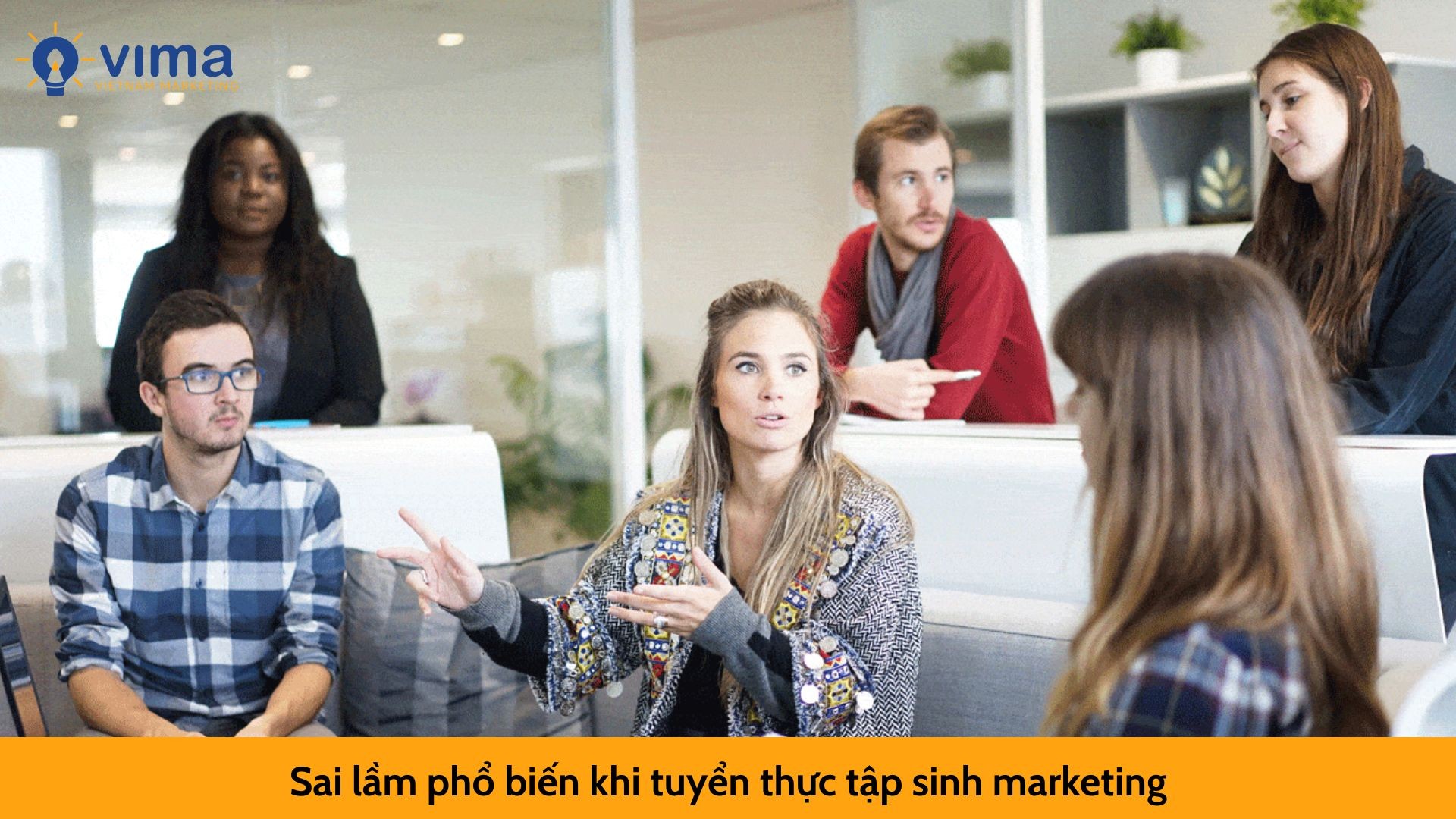 Sai lầm phổ biến khi tuyển thực tập sinh marketing